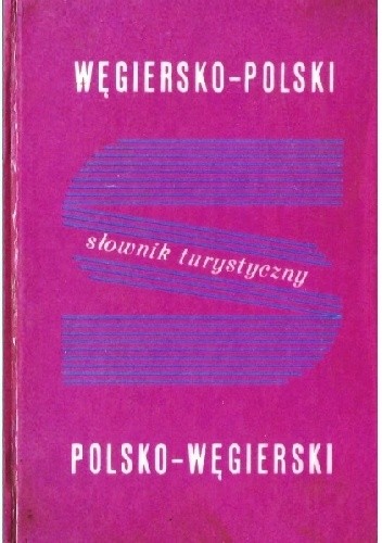 Okładka książki Słownik turystyczny węgiersko-polski, polsko-węgierski István Varsányi, praca zbiorowa