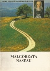 Okładka książki Małgorzata Naseau. Pierwsza Siostra Miłosierdzia Marcos Evangelista Gonçalves