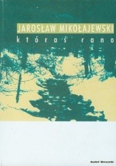 Okładka książki Któraś rano Jarosław Mikołajewski
