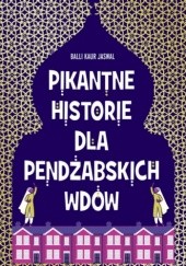 Okładka książki Pikantne historie dla pendżabskich wdów Balli Kaur Jaswal
