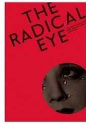 Okładka książki The Radical Eye. Modernist photography from the Sir Elton John Collection. Dawn Ades, Jane Jackson, Elton John