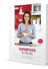 Okładka książki Superfood po polsku Dorota Kamińska