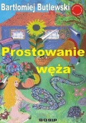 Okładka książki Prostowanie węża Bartłomiej Butlewski