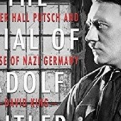 Okładka książki The Trial of Adolf Hitler: The Beer Hall Putsch and the Rise of Nazi Germany David King