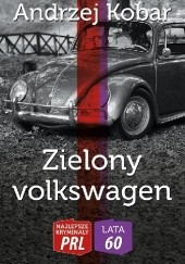 Okładka książki Zielony volkswagen Andrzej Kobar