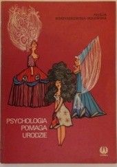 Okładka książki Psychologia pomaga urodzie Felicja Borzyszkowska-Sękowska