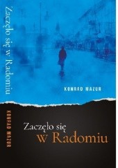 Okładka książki Zaczęło  się w Radomiu Konrad Mazur