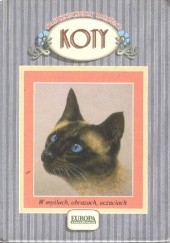 Okładka książki Koty. W myślach, obrazach, uczuciach Kiejstut Roman Szymański