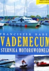Okładka książki Vademecum Sternika Motorowodnego Franciszek Haber