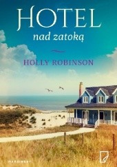 Okładka książki Hotel nad zatoką Holly Robinson