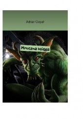 Okładka książki Mroczna ksiega Adrian Ciepał