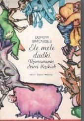 Okładka książki Ele mele dudki. Rymowanki dzieci śląskich Dorota Simonides