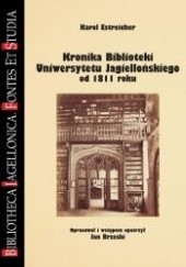 Okładka książki Kronika Biblioteki Uniwersytetu Jagiellońskiego od 1811 roku Karol Estreicher (starszy)