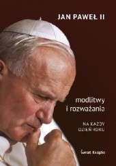 Okładka książki Modlitwy i rozważania na każdy dzień roku Jan Paweł II (papież)
