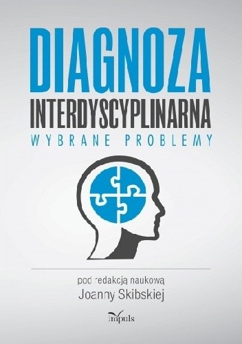 Okładka książki Diagnoza interdyscyplinarna. Wybrane problemy Joanna Skibska