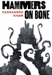 Okładka książki Hammers on Bone Cassandra Khaw