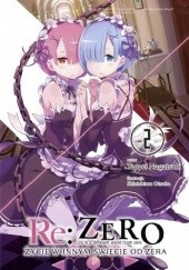 Okładka książki Re: Zero - Życie w innym świecie od zera. Tom II Tappei Nagatsuki, Shinichirou Ootsuka
