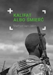 Okładka książki Kalifat albo śmierć Marhjon van Dalen