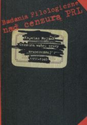 Okładka książki Cenzura wobec prozy "nowoczesnej" 1956–1965 Kajetan Mojsak