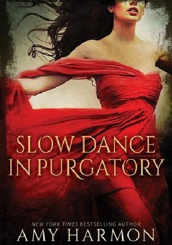 Okładka książki Slow Dance in Purgatory Amy Harmon