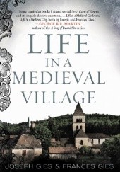 Okładka książki Life in a Medieval Village Frances Gies, Joseph Gies
