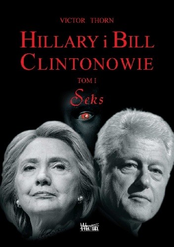 Hillary i Bill Clintonowie Tom I. Seks