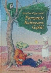 Okładka książki Porwanie Baltazara Gąbki Stanisław Pagaczewski