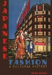 Okładka książki Japanese Fashion A Cultural History Toby Slade