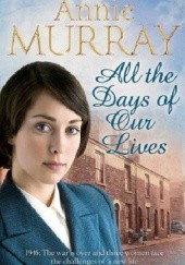 Okładka książki All the Days of Our Lives Annie Murray