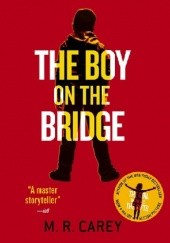Okładka książki The Boy on the Bridge Mike Carey