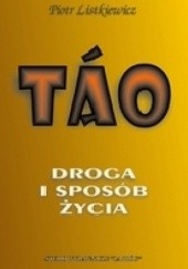 Okładka książki Tao. Droga i sposób życia Piotr Listkiewicz