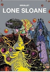Okładka książki Lone Sloane Philippe Druillet