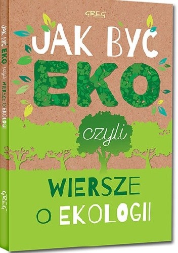 Okładka książki Jak być eko, czyli wiersze o ekologii Urszula Kamińska