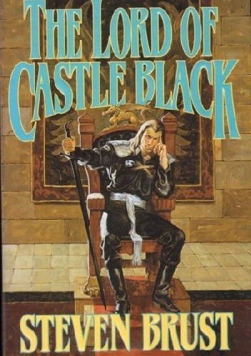 Okładka książki The Lord of Castle Black: Book Two of the Viscount of Adrilankha Steven Brust