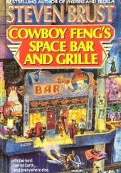 Okładka książki Cowboy Feng's Space Bar and Grille Steven Brust