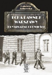 Okładka książki Echa dawnej Warszawy. Kryminalne opowieści Gabriela Jatkowska