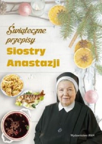 Okładka książki Świąteczne przepisy Siostry Anastazji Anastazja Pustelnik FDC
