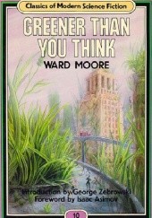 Okładka książki Greener Than You Think Ward Moore