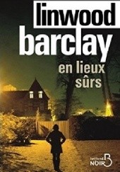 Okładka książki En lieux sûrs Linwood Barclay
