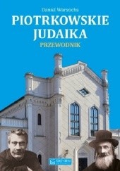 Okładka książki Piotrkowskie judaika : przewodnik Daniel Warzocha