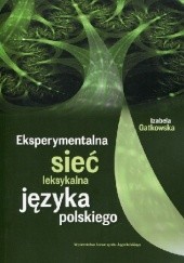 Okładka książki Eksperymentalna sieć leksykalna języka polskiego Izabela Gatkowska