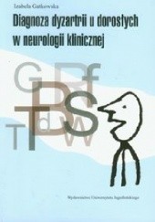 Okładka książki Diagnoza dyzartrii u dorosłych w neurologii klinicznej Izabela Gatkowska