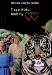 Okładka książki Trzy miłości Martiny Jadwiga Courths-Mahler