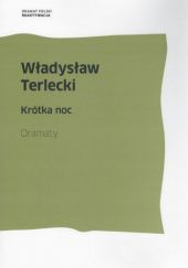 Okładka książki Krótka noc. Dramaty Władysław Terlecki