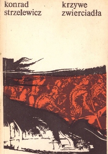 Okładka książki Krzywe zwierciadła Konrad Strzelewicz