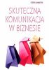 Okładka książki Skuteczna komunikacja w biznesie Cheryl Hamilton