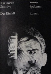 Okładka książki Der Einfall Kazimierz Brandys