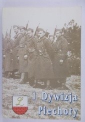 Okładka książki 1 dywizja piechoty w dziejach oręża polskiego Erazm Domański