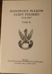 Okładka książki Rodowody pułków jazdy Polskiej: 1914-1947. Tom II: Uzupełnienia - Erraty - Indeksy Janusz Wielhorski
