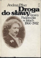 Droga do sławy. Ignacy Paderewski w latach 1860-1902